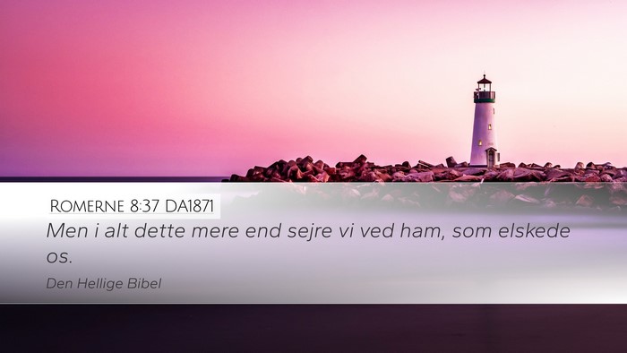 Romerne 8:37 DA1871 Bible Verse Image