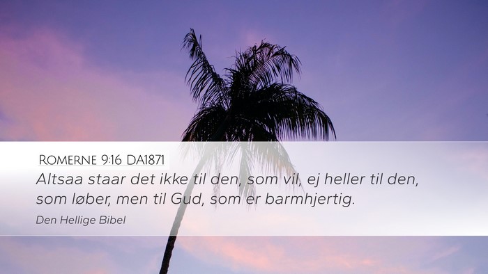 Romerne 9:16 DA1871 Bible Verse Image