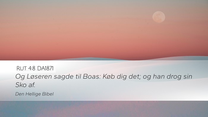 Rut 4:8 DA1871 Desktop Wallpaper - Og Løseren sagde til Boas: Køb dig det; og han - Desktop Bible Verse Wallpaper