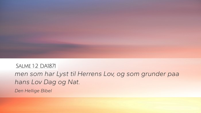 Salme 1:2 DA1871 Desktop Wallpaper - men som har Lyst til Herrens Lov, og som grunder - Desktop Bible Verse Wallpaper