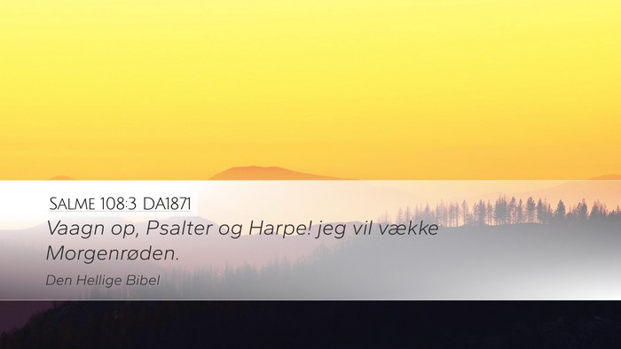 Salme 108:3 DA1871 Desktop Wallpaper - Vaagn op, Psalter og Harpe! jeg vil vække - Desktop Bible Verse Wallpaper