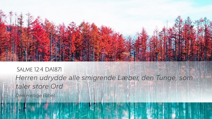 Salme 12:4 DA1871 Desktop Wallpaper - Herren udrydde alle smigrende Læber, den Tunge, - Desktop Bible Verse Wallpaper