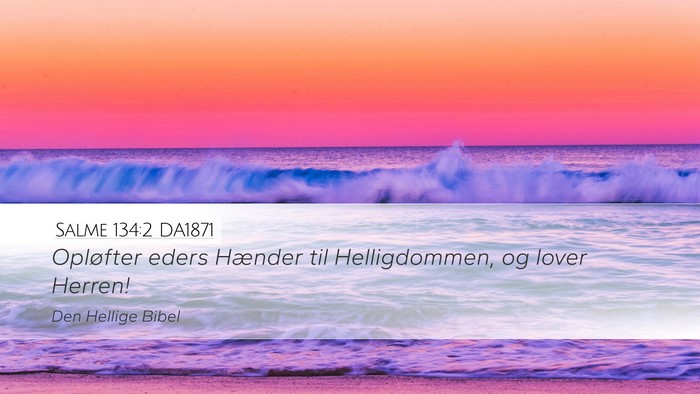 Salme 134:2 DA1871 Bible Verse Image