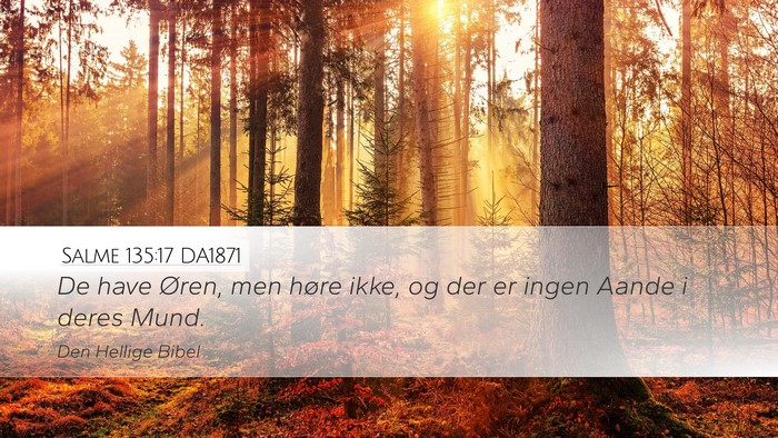 Salme 135:17 DA1871 Desktop Wallpaper - De have Øren, men høre ikke, og der er ingen - Desktop Bible Verse Wallpaper