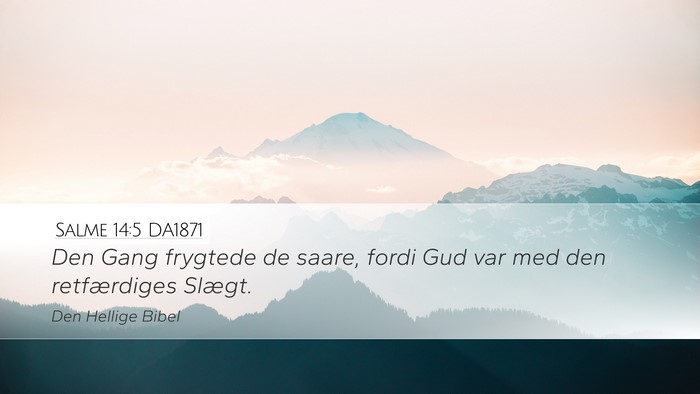 Salme 14:5 DA1871 Desktop Wallpaper - Den Gang frygtede de saare, fordi Gud var med den - Desktop Bible Verse Wallpaper