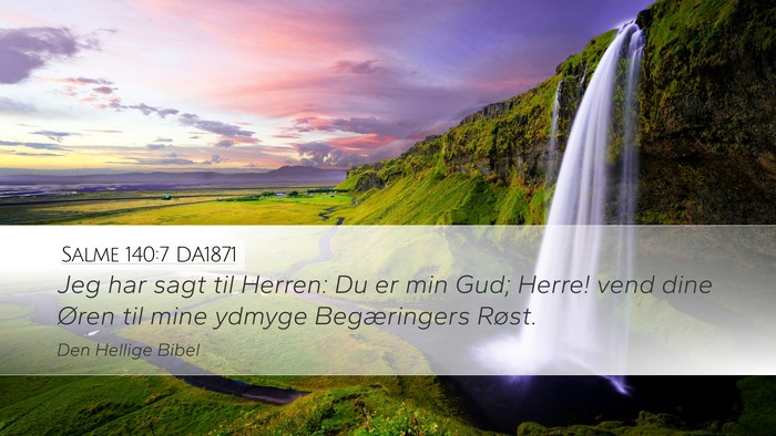 Salme 140:7 DA1871 Desktop Wallpaper - Jeg har sagt til Herren: Du er min Gud; Herre! - Desktop Bible Verse Wallpaper