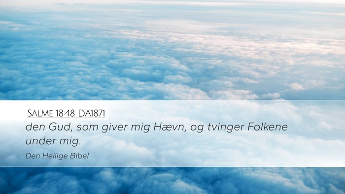 Salme 18:48 DA1871 Desktop Wallpaper - den Gud, som giver mig Hævn, og tvinger Folkene - Desktop Bible Verse Wallpaper
