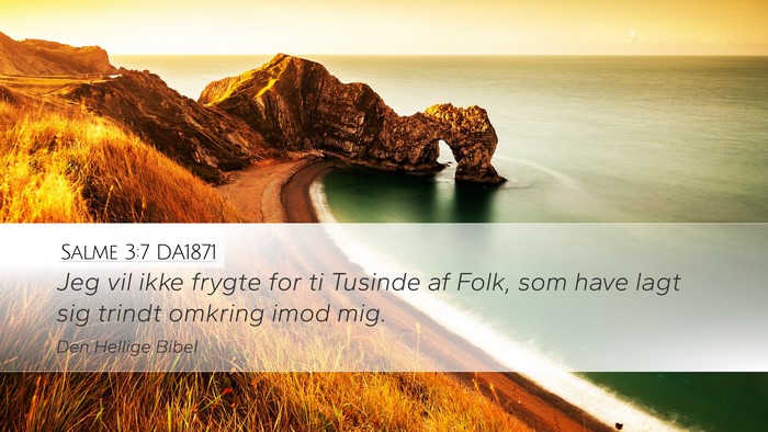 Salme 3:7 DA1871 Desktop Wallpaper - Jeg vil ikke frygte for ti Tusinde af Folk, som - Desktop Bible Verse Wallpaper