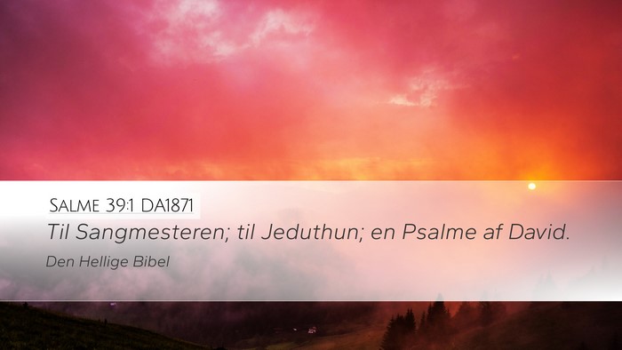 Salme 39:1 DA1871 Bible Verse Image