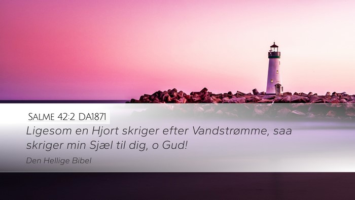 Salme 42:2 DA1871 Desktop Wallpaper - Ligesom en Hjort skriger efter Vandstrømme, saa - Desktop Bible Verse Wallpaper
