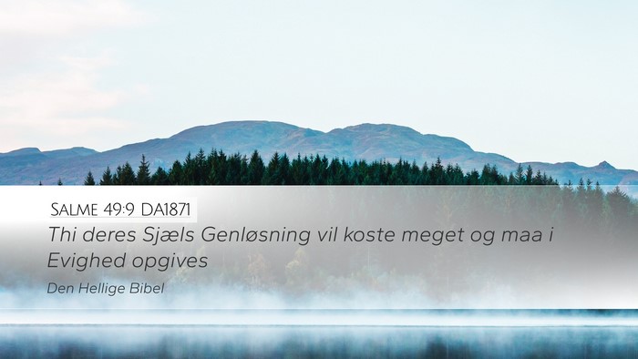 Salme 49:9 DA1871 Desktop Wallpaper - Thi deres Sjæls Genløsning vil koste meget og - Desktop Bible Verse Wallpaper