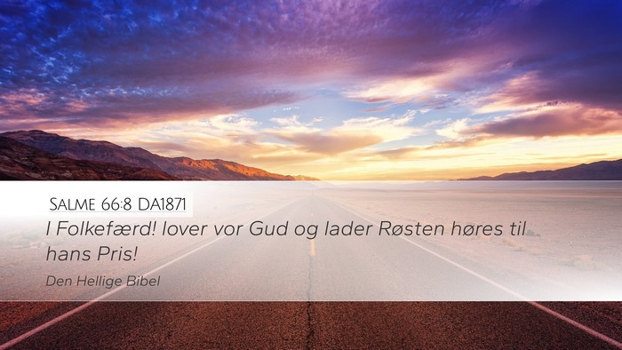 Salme 66:8 DA1871 Desktop Wallpaper - I Folkefærd! lover vor Gud og lader Røsten - Desktop Bible Verse Wallpaper