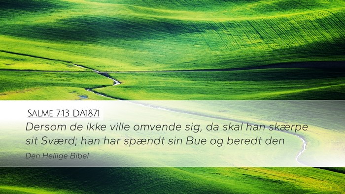 Salme 7:13 DA1871 Desktop Wallpaper - Dersom de ikke ville omvende sig, da skal han - Desktop Bible Verse Wallpaper