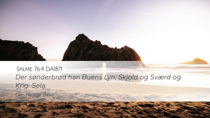 Salme 76:4 DA1871 Desktop Wallpaper - Der sønderbrød han Buens Lyn, Skjold og Sværd - Desktop Bible Verse Wallpaper