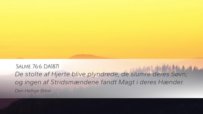 Salme 76:6 DA1871 Desktop Wallpaper - De stolte af Hjerte blive plyndrede, de slumre - Desktop Bible Verse Wallpaper