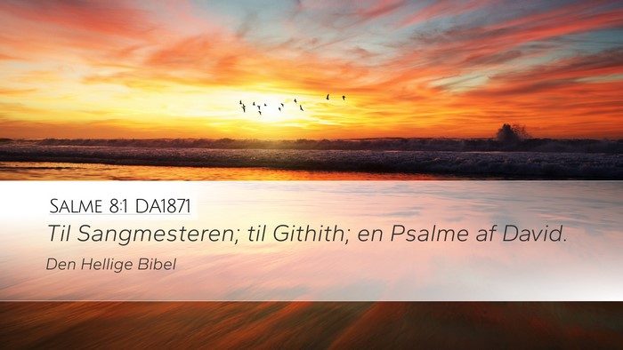 Salme 8:1 DA1871 Bible Verse Image