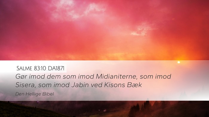 Salme 83:10 DA1871 Desktop Wallpaper - Gør imod dem som imod Midianiterne, som imod - Desktop Bible Verse Wallpaper