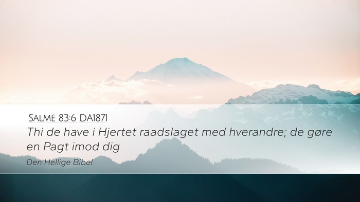 Salme 83:6 DA1871 Desktop Wallpaper - Thi de have i Hjertet raadslaget med hverandre; - Desktop Bible Verse Wallpaper
