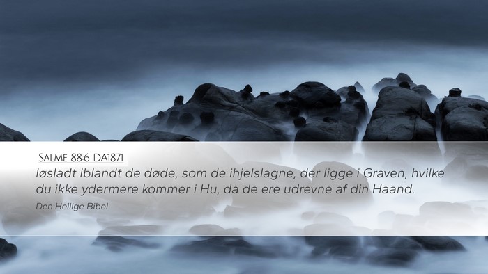 Salme 88:6 DA1871 Bible Verse Image