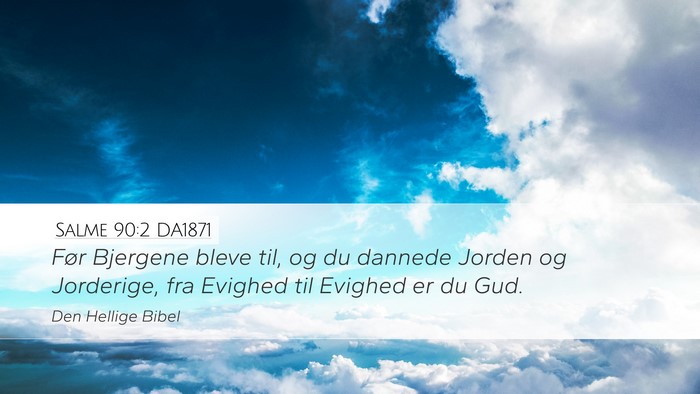 Salme 90:2 DA1871 Bible Verse Image