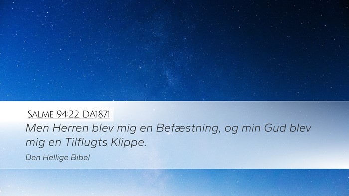 Salme 94:22 DA1871 Desktop Wallpaper - Men Herren blev mig en Befæstning, og min Gud - Desktop Bible Verse Wallpaper