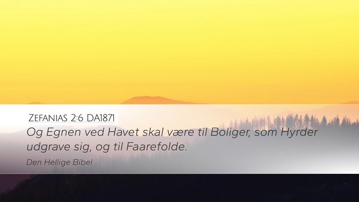 Zefanias 2:6 DA1871 Desktop Wallpaper - Og Egnen ved Havet skal være til Boliger, som - Desktop Bible Verse Wallpaper