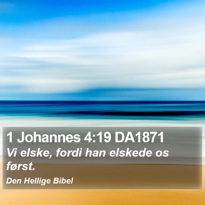 1 Johannes 4:19 DA1871 Bible Verse Image