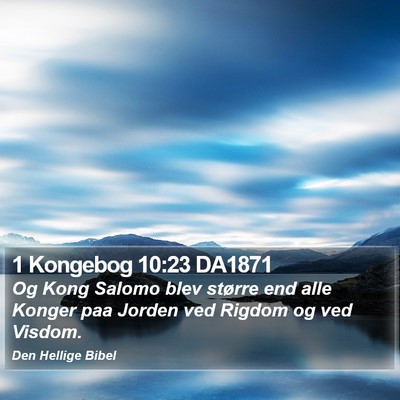 1 Kongebog 10:23 DA1871 Bible Verse Image