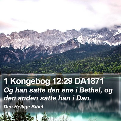 1 Kongebog 12:29 DA1871 Bible Verse Image