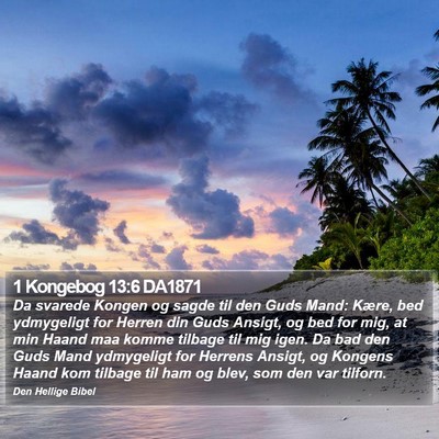 1 Kongebog 13:6 DA1871 Bible Verse Image