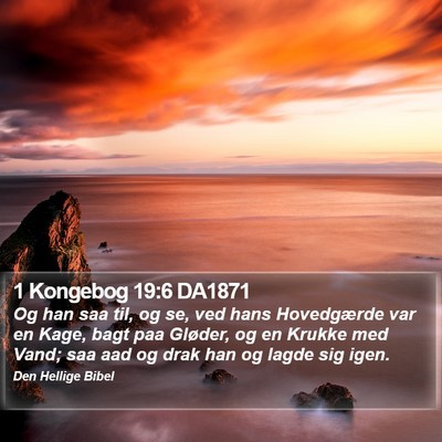 1 Kongebog 19:6 DA1871 Bible Verse Image