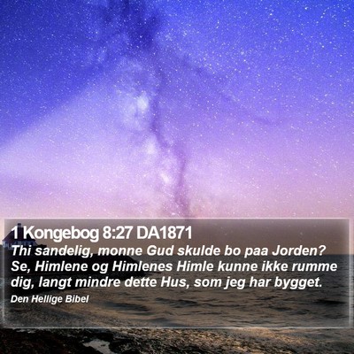 1 Kongebog 8:27 DA1871 Bible Verse Image