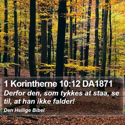 1 Korintherne 10:12 DA1871 Bible Verse Image