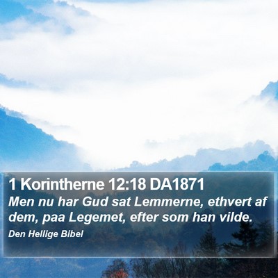 1 Korintherne 12:18 DA1871 Bible Verse Image