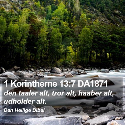 1 Korintherne 13:7 DA1871 Bible Verse Image