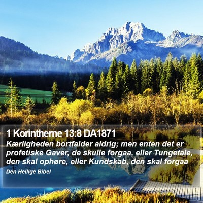 1 Korintherne 13:8 DA1871 Bible Verse Image