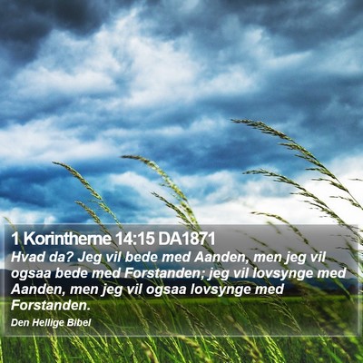 1 Korintherne 14:15 DA1871 Bible Verse Image