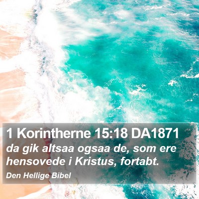 1 Korintherne 15:18 DA1871 Bible Verse Image