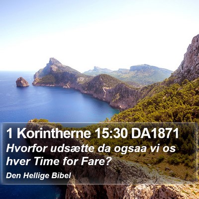 1 Korintherne 15:30 DA1871 Bible Verse Image