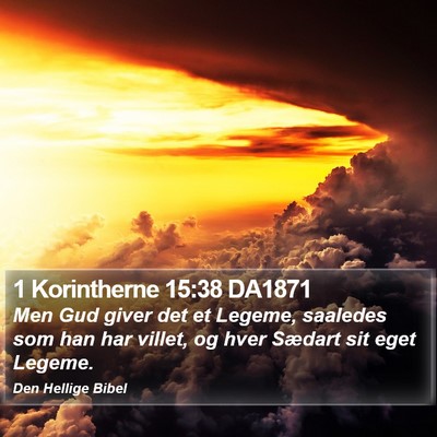 1 Korintherne 15:38 DA1871 Bible Verse Image