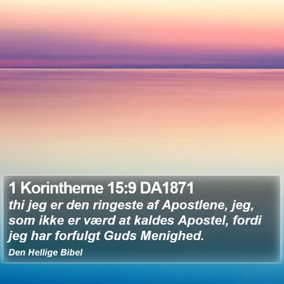 1 Korintherne 15:9 DA1871 Bible Verse Image