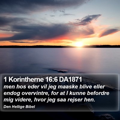 1 Korintherne 16:6 DA1871 Bible Verse Image