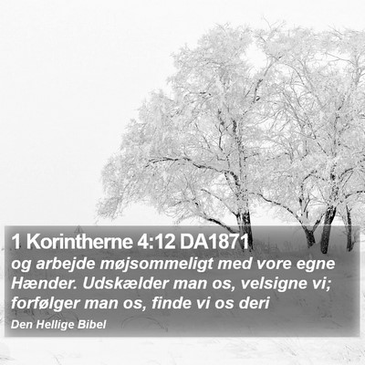1 Korintherne 4:12 DA1871 Bible Verse Image