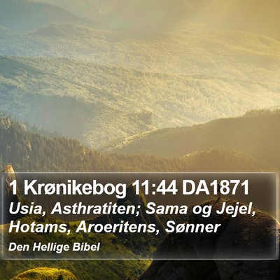 1 Krønikebog 11:44 DA1871 Bible Verse Image