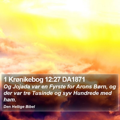 1 Krønikebog 12:27 DA1871 Bible Verse Image