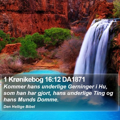 1 Krønikebog 16:12 DA1871 Bible Verse Image