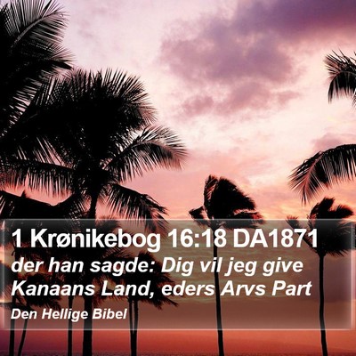 1 Krønikebog 16:18 DA1871 Bible Verse Image