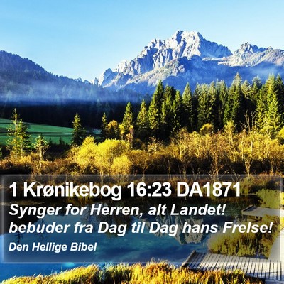 1 Krønikebog 16:23 DA1871 Bible Verse Image