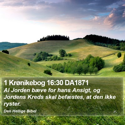 1 Krønikebog 16:30 DA1871 Bible Verse Image