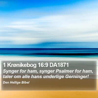1 Krønikebog 16:9 DA1871 Bible Verse Image